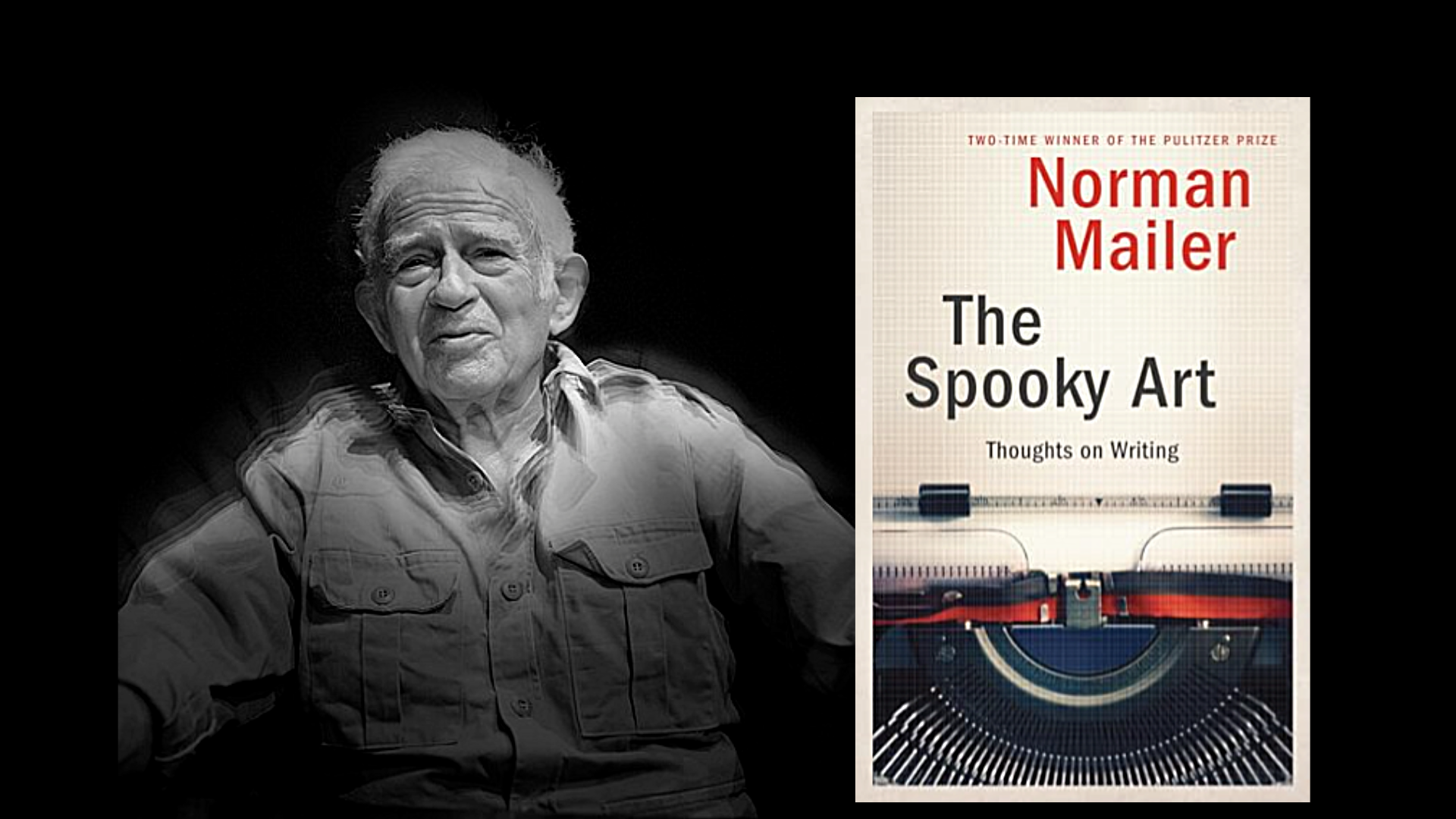The Spooky Art – some thoughts on Writing by Norman Mailer.
